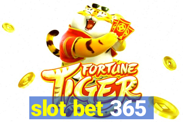 slot bet 365