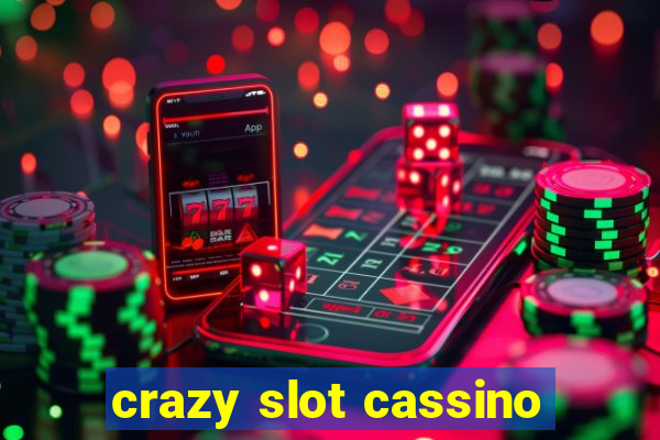 crazy slot cassino