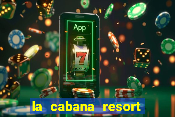 la cabana resort and casino aruba