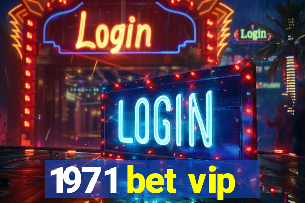 1971 bet vip