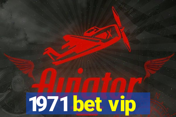 1971 bet vip