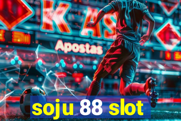 soju 88 slot