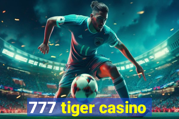 777 tiger casino