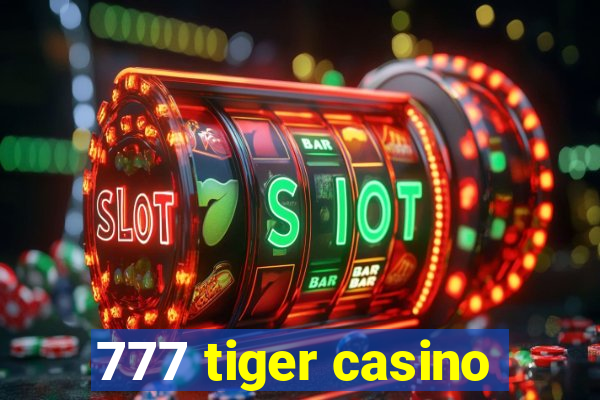 777 tiger casino