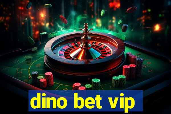 dino bet vip