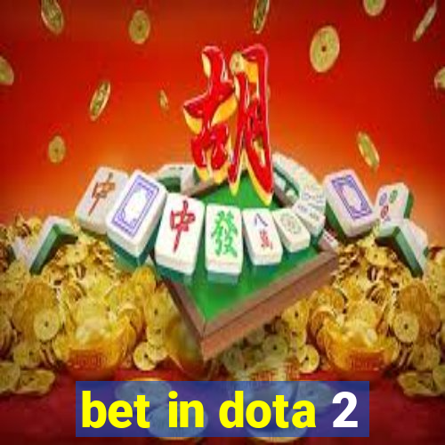 bet in dota 2