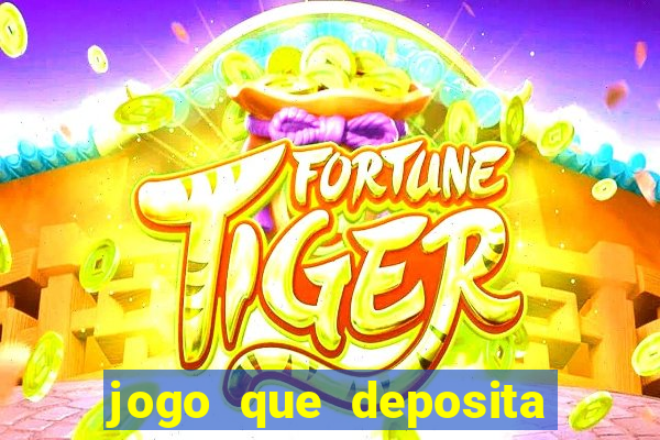 jogo que deposita r$ 5