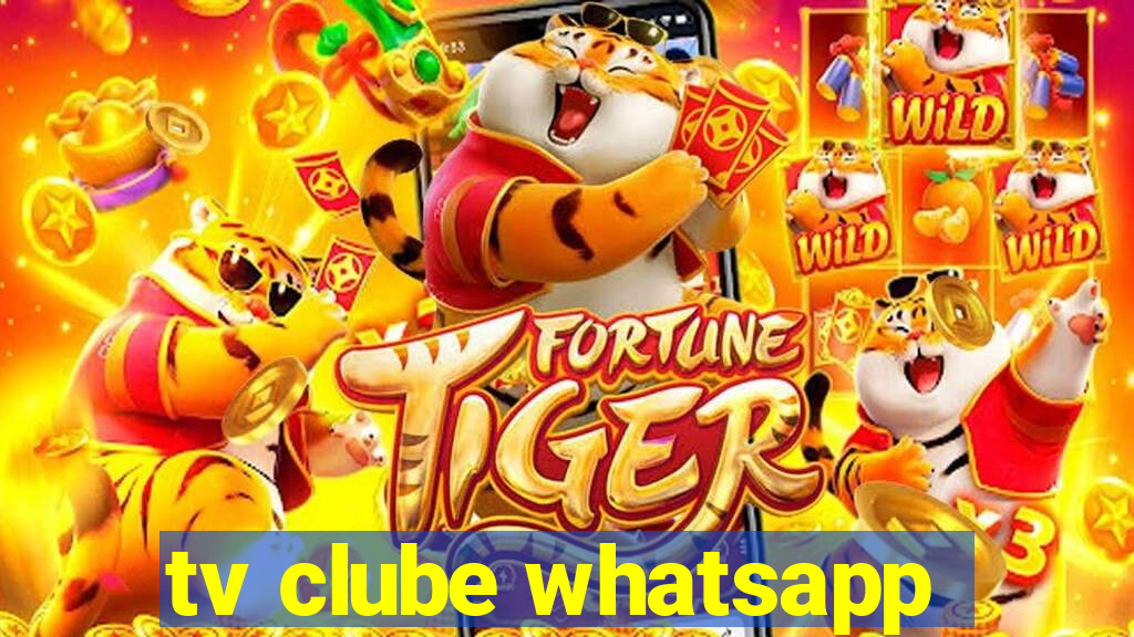 tv clube whatsapp