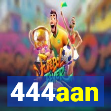 444aan