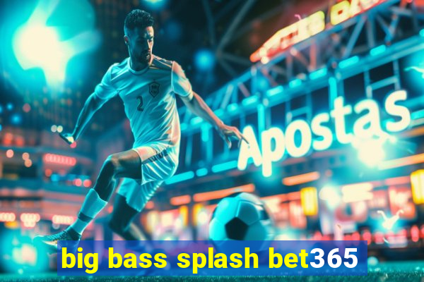 big bass splash bet365