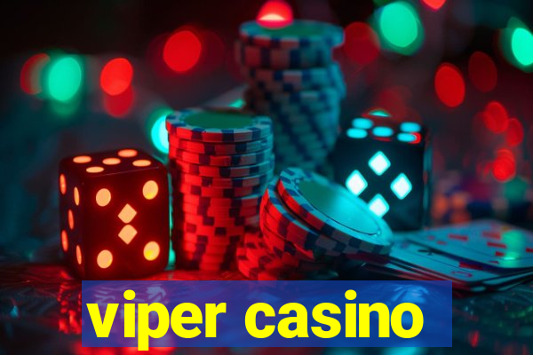 viper casino