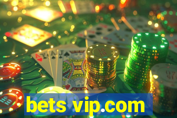 bets vip.com