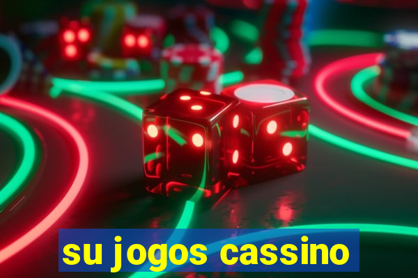 su jogos cassino