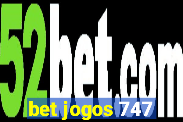 bet jogos 747