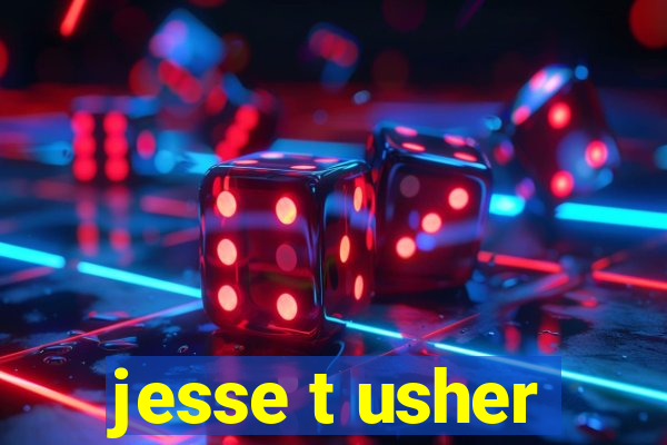 jesse t usher