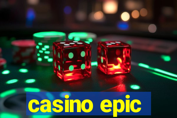 casino epic