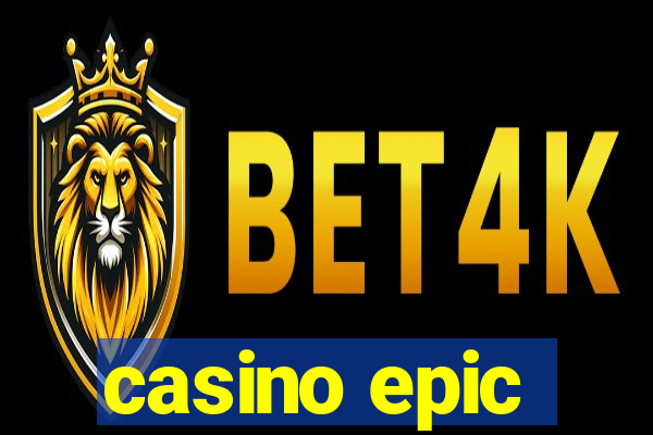 casino epic