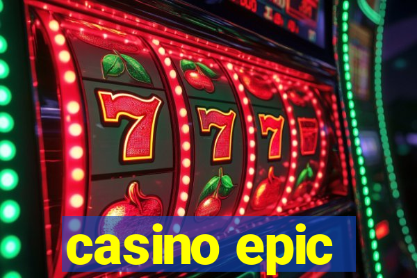 casino epic