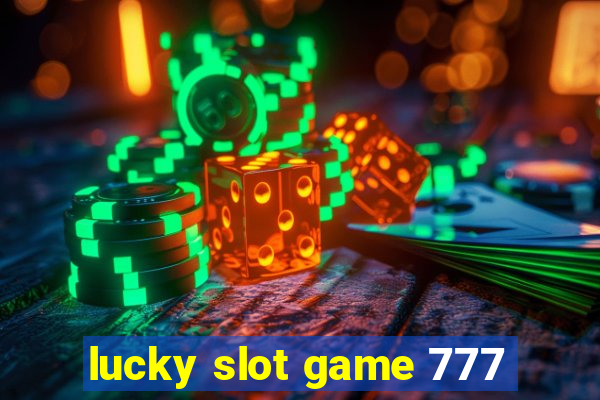 lucky slot game 777