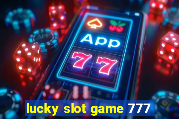 lucky slot game 777