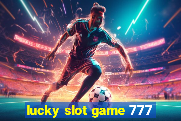 lucky slot game 777