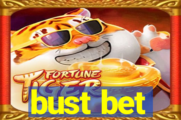 bust bet