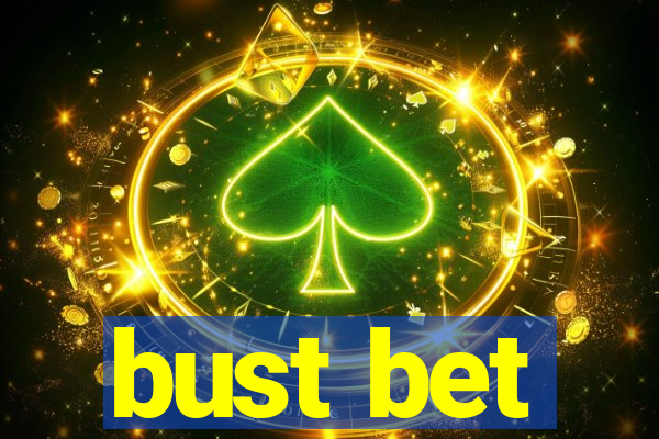 bust bet