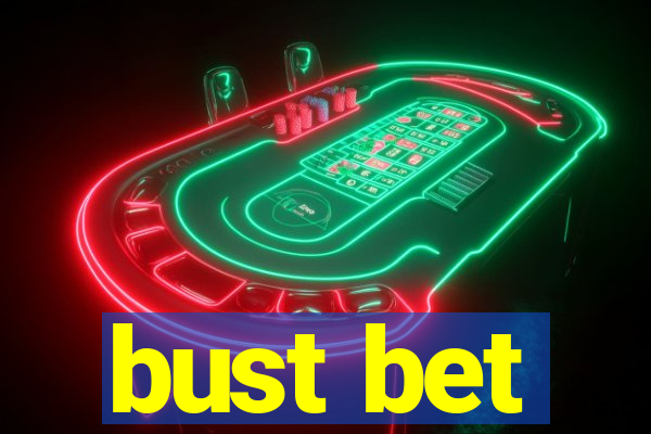 bust bet