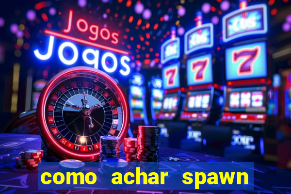 como achar spawn de blaze