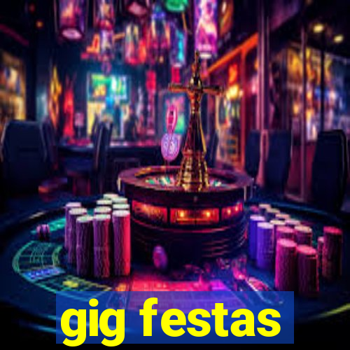 gig festas