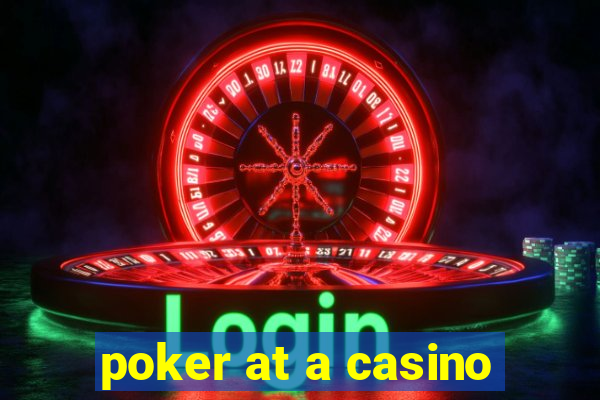 poker at a casino