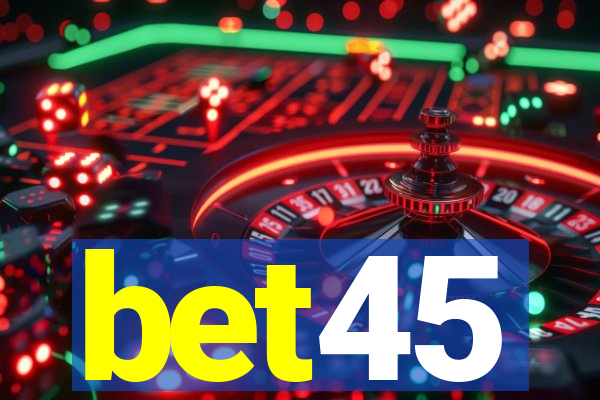 bet45