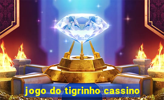 jogo do tigrinho cassino