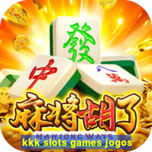 kkk slots games jogos