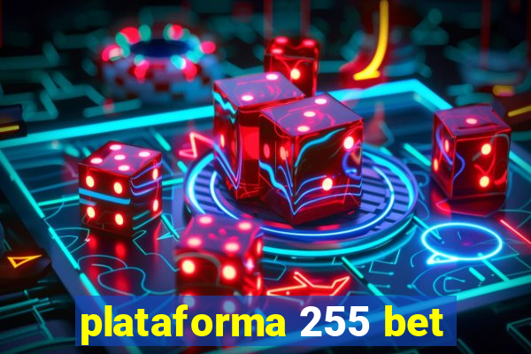 plataforma 255 bet