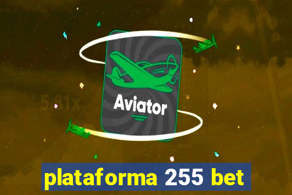 plataforma 255 bet