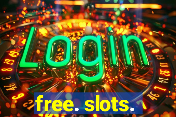 free. slots.