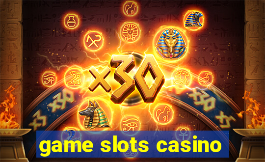 game slots casino