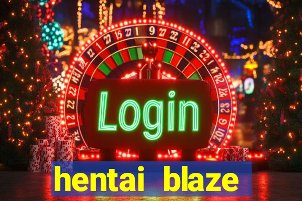 hentai blaze monster machine