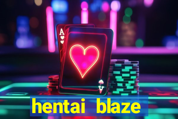 hentai blaze monster machine