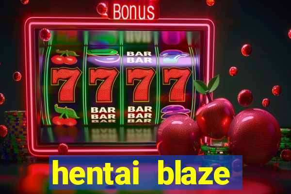 hentai blaze monster machine