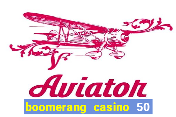 boomerang casino 50 free spins