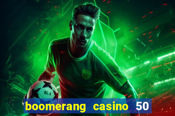 boomerang casino 50 free spins