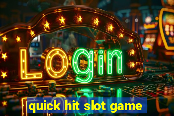 quick hit slot game