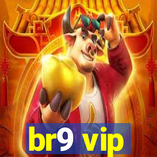 br9 vip