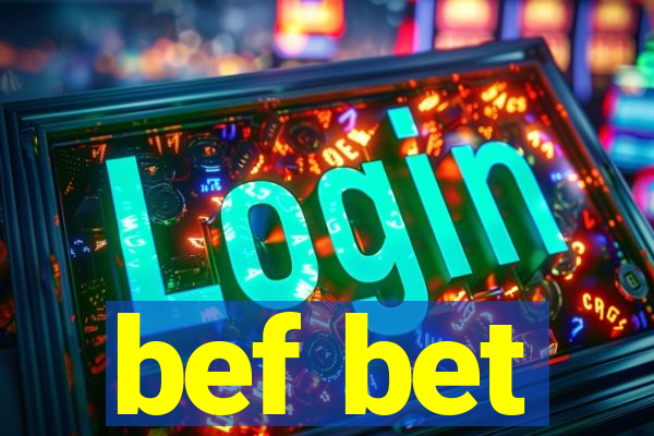 bef bet