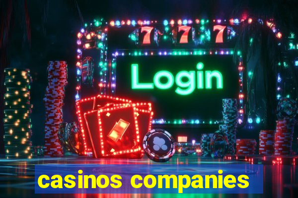 casinos companies