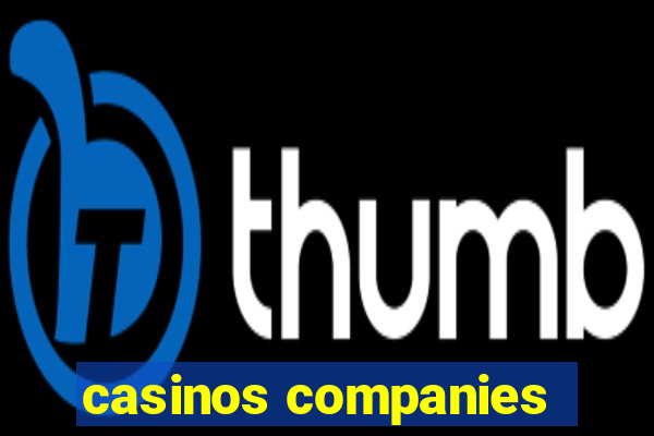 casinos companies