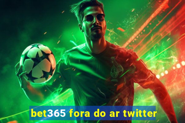 bet365 fora do ar twitter