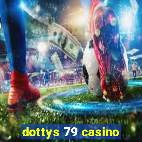 dottys 79 casino